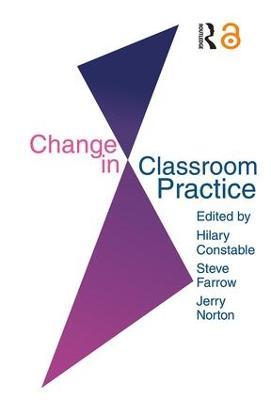 Change In Classroom Practice - Steve Farrow,Jerry Norton - cover