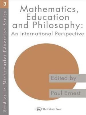 Mathematics Education and Philosophy: An International Perspective - cover