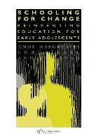 Schooling for Change: Reinventing Education for Early Adolescents - Lorna Earl,Andy Hargreaves,Jim Ryan - cover