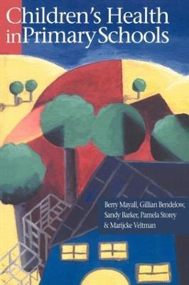 Children's Health In Primary Schools - Sandy Barker,Gillian Bendelow,Berry Mayall - cover