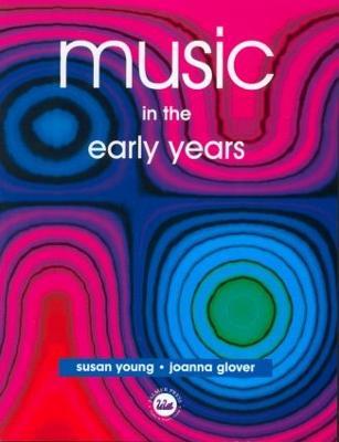 Music in the Early Years - Joanna Glover,Susan Young - cover