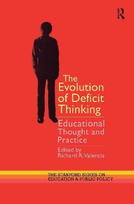 The Evolution of Deficit Thinking: Educational Thought and Practice - cover