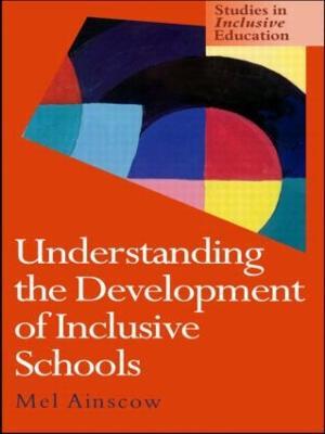 Understanding the Development of Inclusive Schools - Mel Ainscow - cover