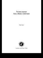 The Drama Classroom: Action, Reflection, Transformation
