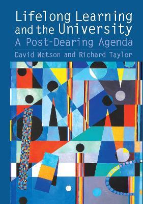 Lifelong Learning and the University: A Post-Dearing Agenda - Richard Taylor,David Watson - cover