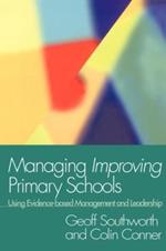 Managing Improving Primary Schools: Using Evidence-based Management