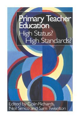 Primary Teacher Education: High Status? High Standards? - cover