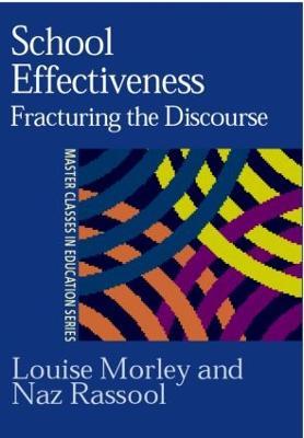School Effectiveness: Fracturing the Discourse - Louise Morley,Naz Rassool - cover