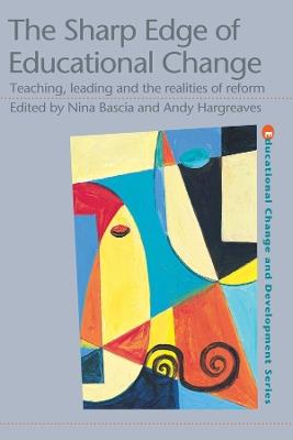 The Sharp Edge of Educational Change: Teaching, Leading and the Realities of Reform - cover