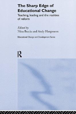 The Sharp Edge of Educational Change: Teaching, Leading and the Realities of Reform - cover