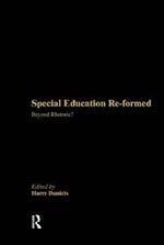 Special Education Reformed: Inclusion - Beyond Rhetoric?
