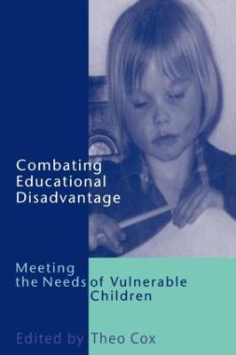 Combating Educational Disadvantage: Meeting the Needs of Vulnerable Children - cover