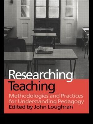 Researching Teaching: Methodologies and Practices for Understanding Pedagogy - cover