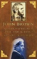 John Brown: Queen Victoria's Highland Servant - Raymond Lamont-Brown - cover