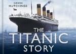 The Titanic Story