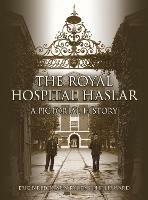 The Royal Hospital Haslar: A Pictorial History