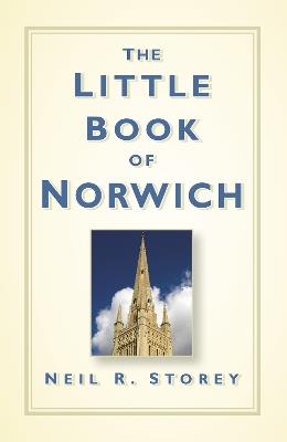 The Little Book of Norwich - Neil R Storey - cover