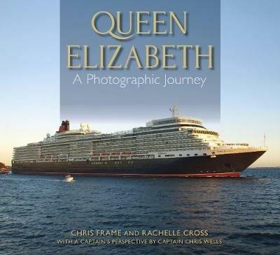Queen Elizabeth: A Photographic Journey - Chris Frame,Rachelle Cross - cover