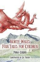 North Wales Folk Tales for Children - Fiona Collins - cover