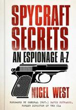 Spycraft Secrets: An Espionage A-Z