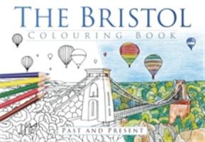 The Bristol Colouring Book: Past & Present - The History Press - cover