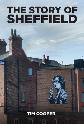 The Story of Sheffield - Tim Cooper - cover