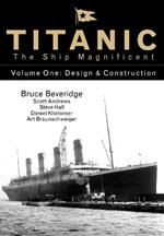 Titanic the Ship Magnificent - Volume One: Design & Construction