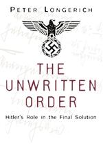 The Unwritten Order: Hitler's Role in the Final Solution