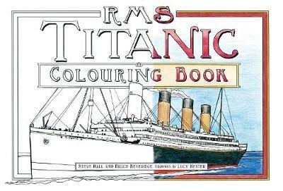 RMS Titanic Colouring Book - Steve Hall,Bruce Beveridge - cover