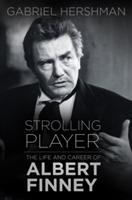 Strolling Player: The Life and Career of Albert Finney - Gabriel Hershman - cover