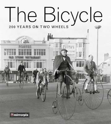 The Bicycle: 200 Years on Two Wheels - Mirrorpix - cover