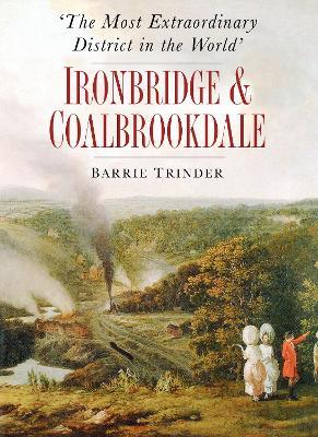 The Most Extraordinary District in the World - Barrie Trinder - cover