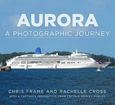 Aurora: A Photographic Journey - Chris Frame,Rachelle Cross - cover