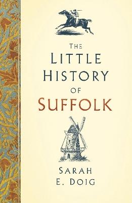 The Little History of Suffolk - Sarah Doig - cover