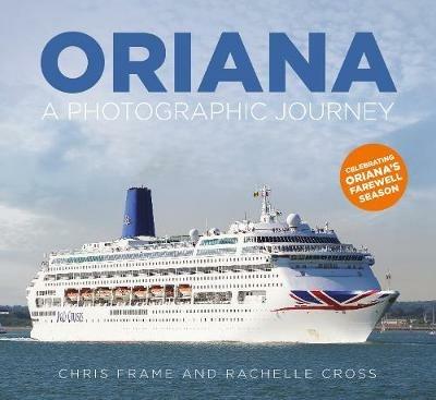 Oriana: A Photographic Journey - Rachelle Cross,Chris Frame - cover