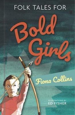 Folk Tales for Bold Girls - Fiona Collins - cover
