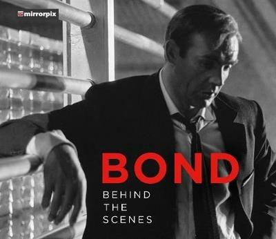 Bond: Behind the Scenes - Mirrorpix - cover