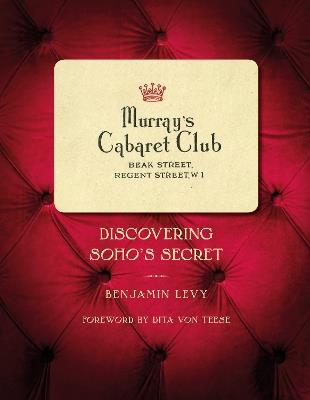 Murray's Cabaret Club: Discovering Soho's Secret - Benjamin Levy - cover