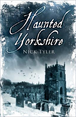 Haunted Yorkshire - Nick Tyler - cover