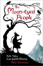 The Moon-Eyed People: Folk Tales from Welsh America