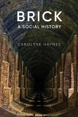 Brick: A Social History - Carolyne Haynes - cover