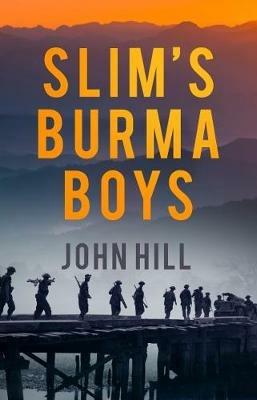 Slim's Burma Boys - John Hill - cover