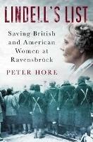 Lindell's List: Saving British and American Women at Ravensbruck - Peter Hore - cover