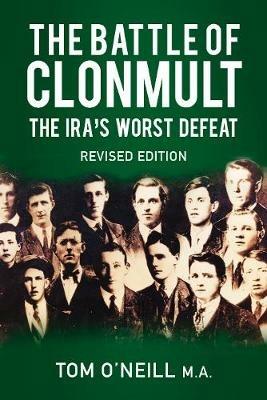 The Battle of Clonmult: The IRA's Worst Defeat - Tom O'Neill - cover