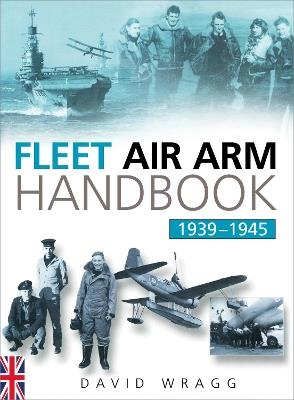 Fleet Air Arm Handbook 1939-1945 - David Wragg - cover