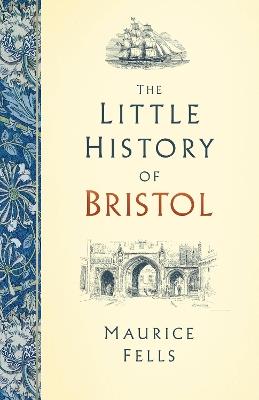 The Little History of Bristol - Maurice Fells - cover