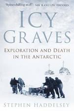 Icy Graves: Exploration and Death in the Antarctic