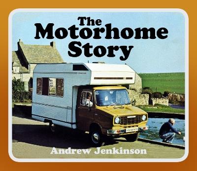 The Motorhome Story - Andrew Jenkinson - cover