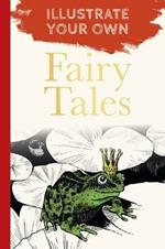 Fairy Tales: Illustrate Your Own