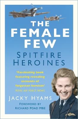 The Female Few: Spitfire Heroines - Jacky Hyams - cover